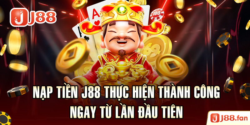 Nạp Tiền J88 - Thực Hiện Thành Công Ngay Từ Lần Đầu Tiên 1 Nạp Tiền J88 - Thực Hiện Thành Công Ngay Từ Lần Đầu Tiên